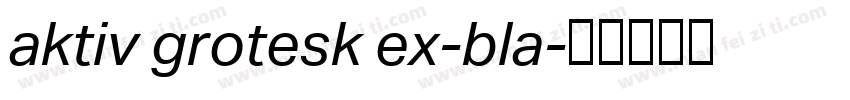 aktiv grotesk ex-bla字体转换